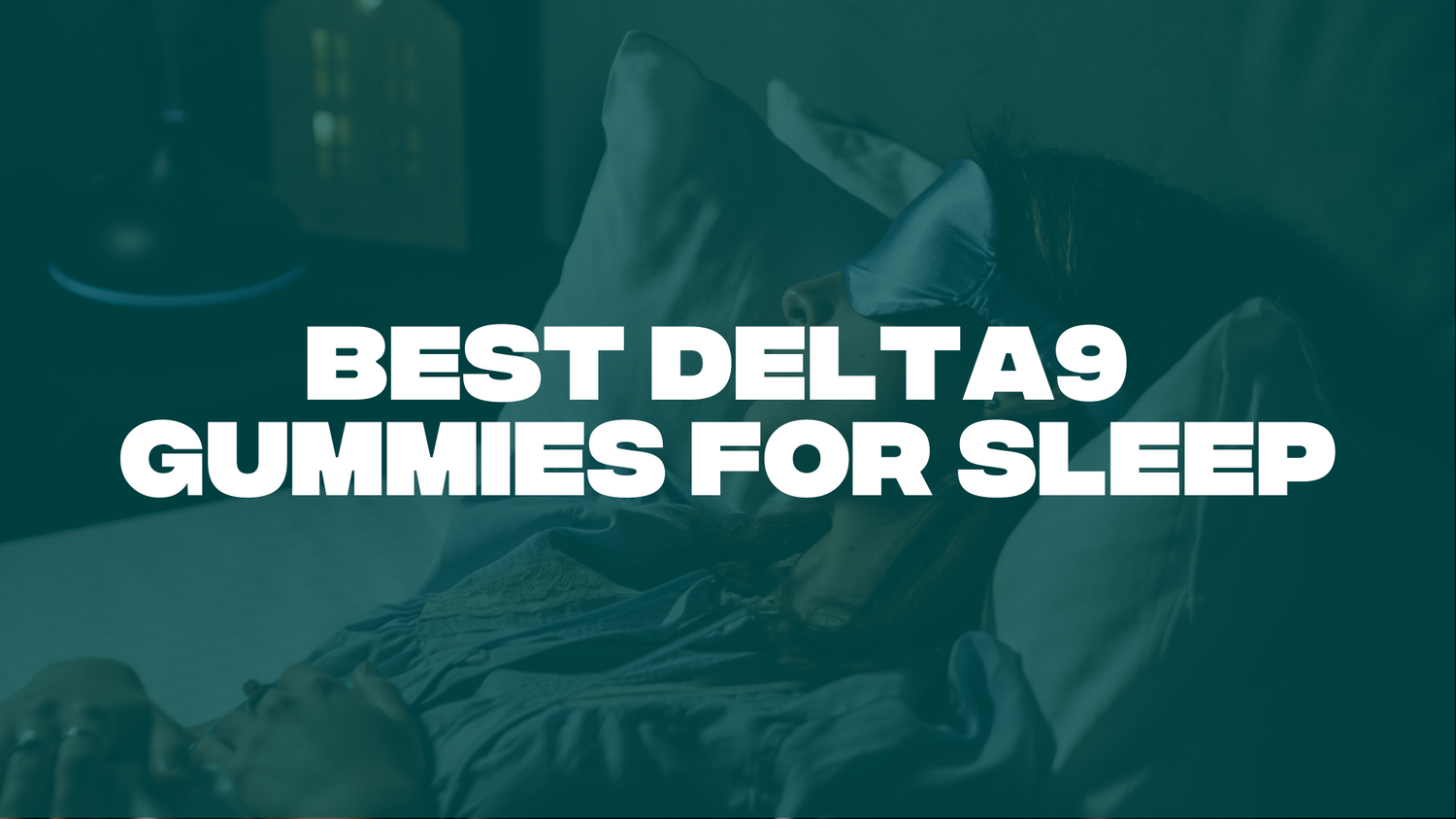 Best Delta 9 Gummies for Sleep